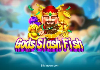 88vinzon Gods Slash Fish